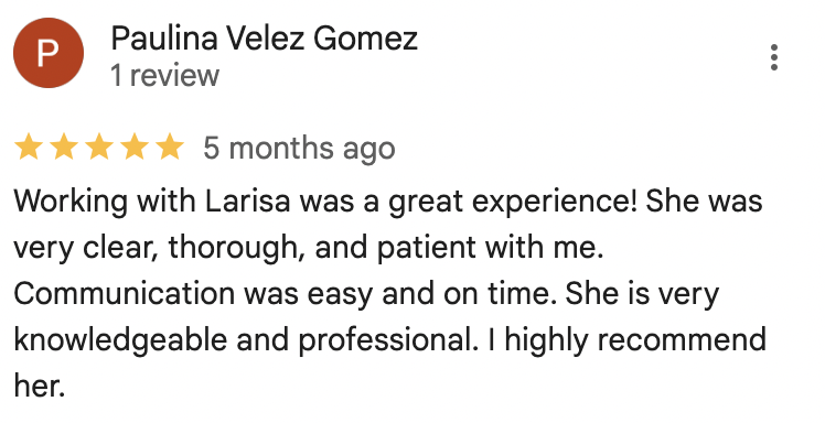 5-star review from Paulina Velez Gomez about working with Larisa